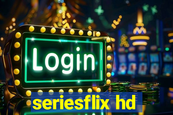 seriesflix hd